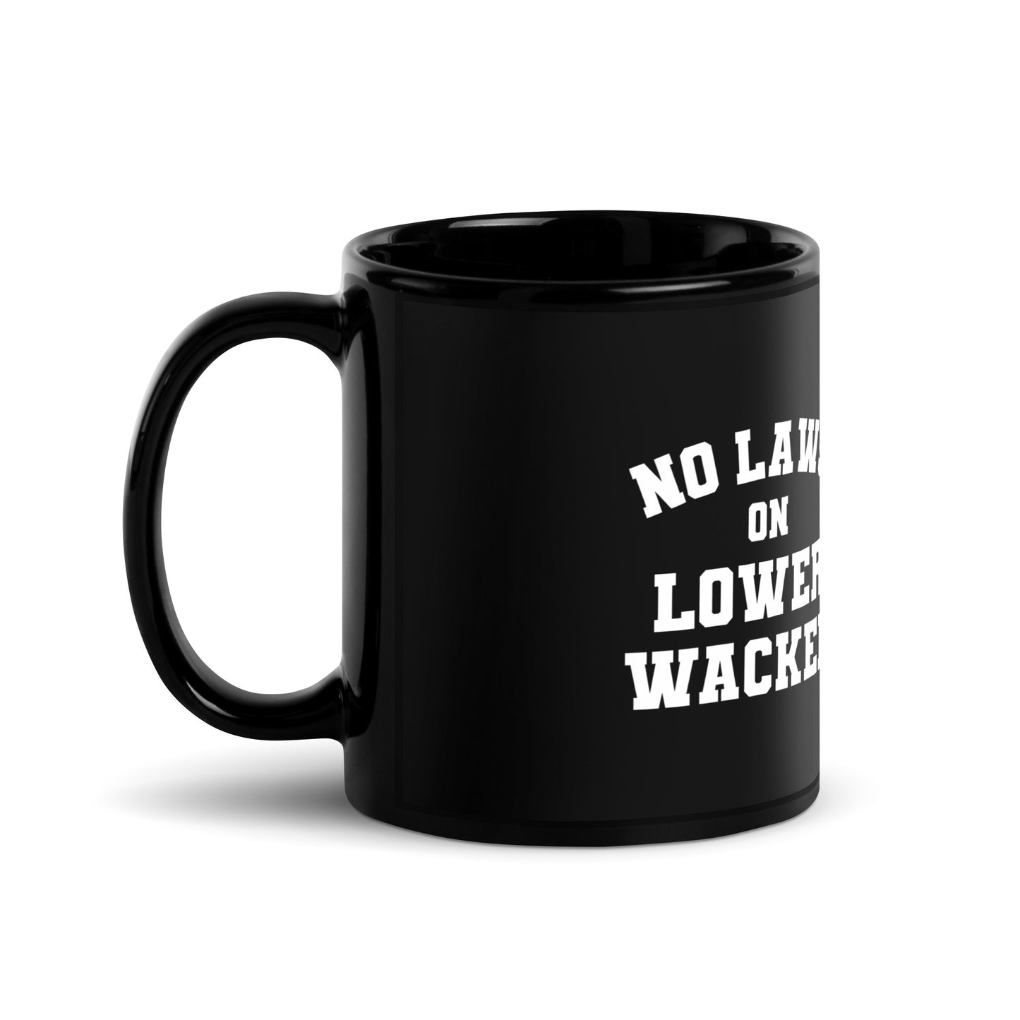 No Laws On Lower Wacker - Black Glossy Mug