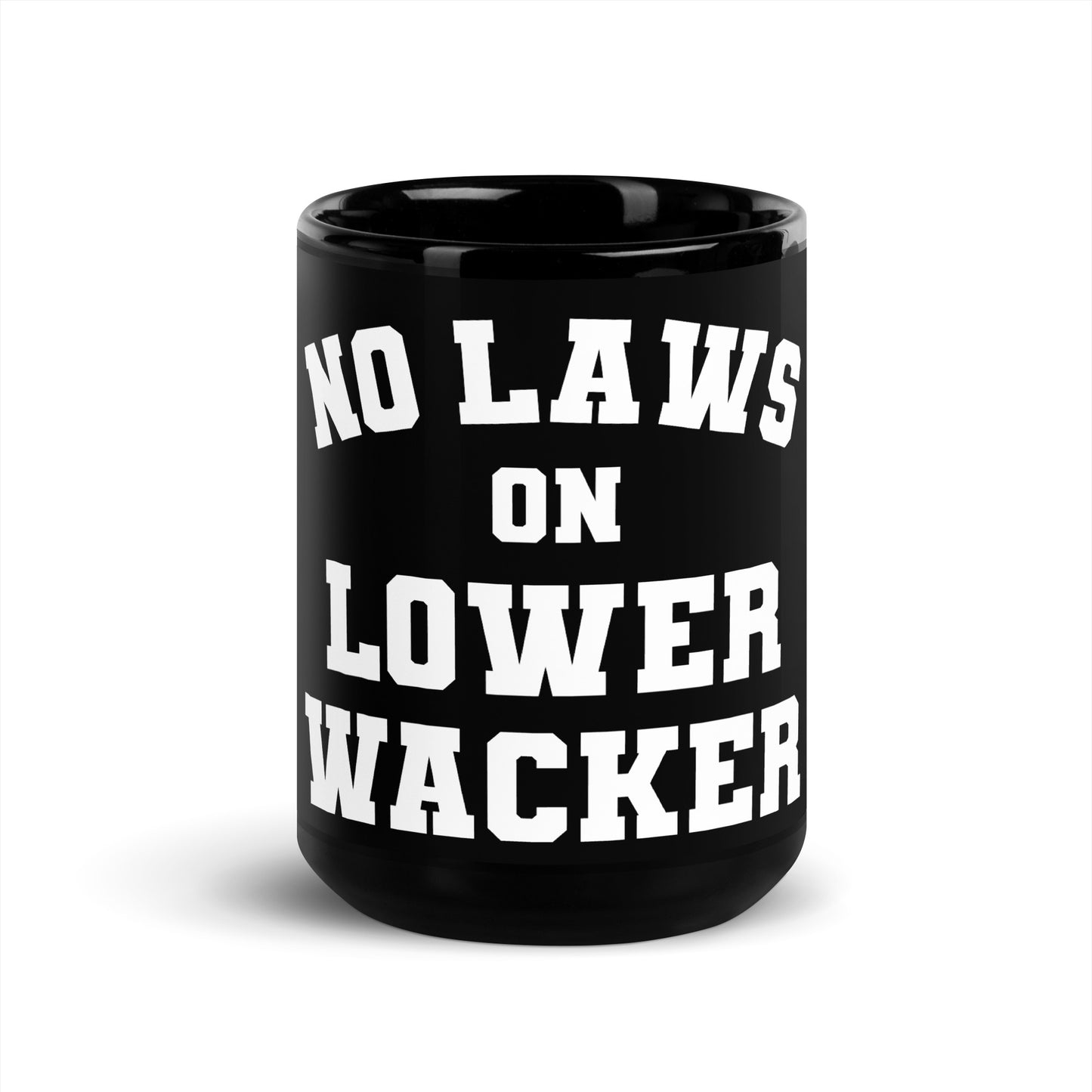 No Laws On Lower Wacker - Black Glossy Mug