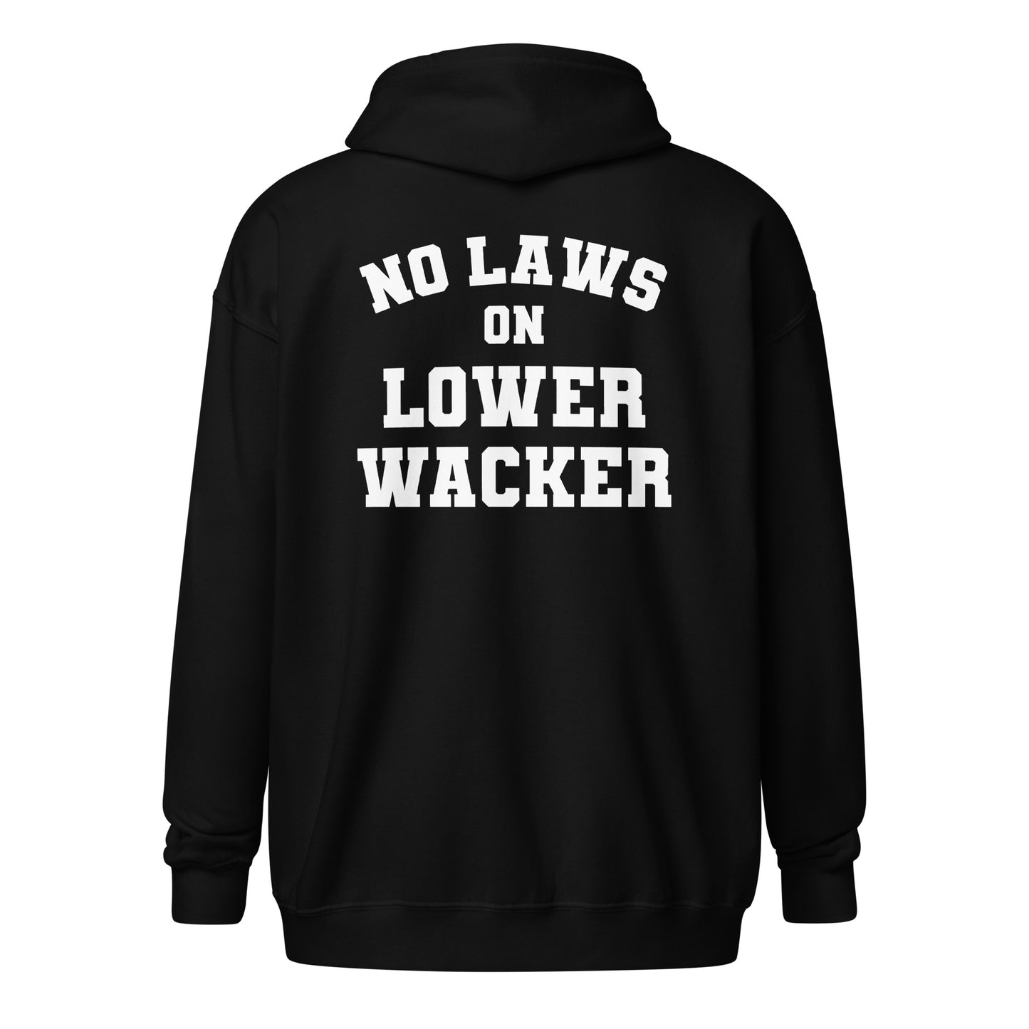 No Laws On Lower Wacker - Zip Hoodie