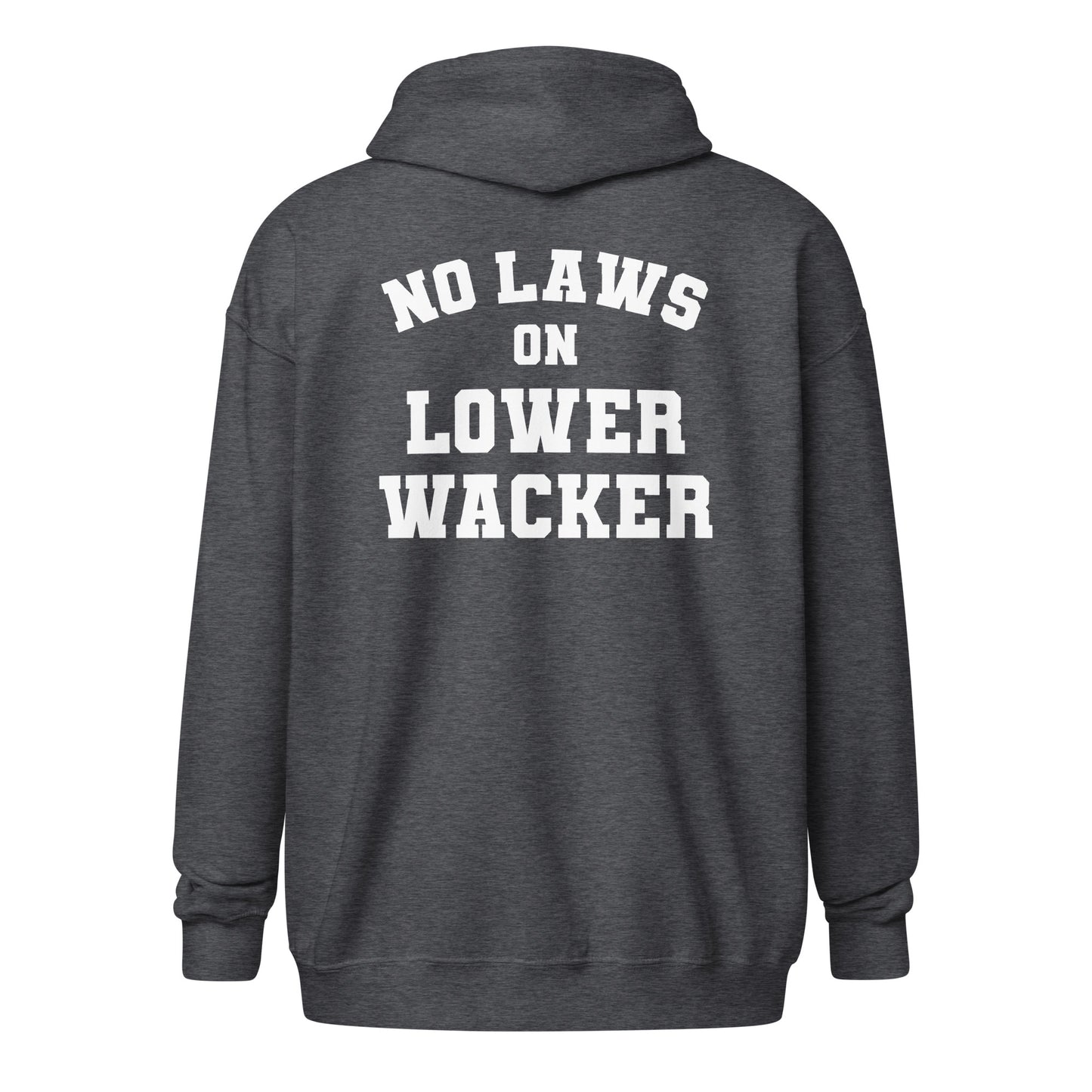 No Laws On Lower Wacker - Zip Hoodie