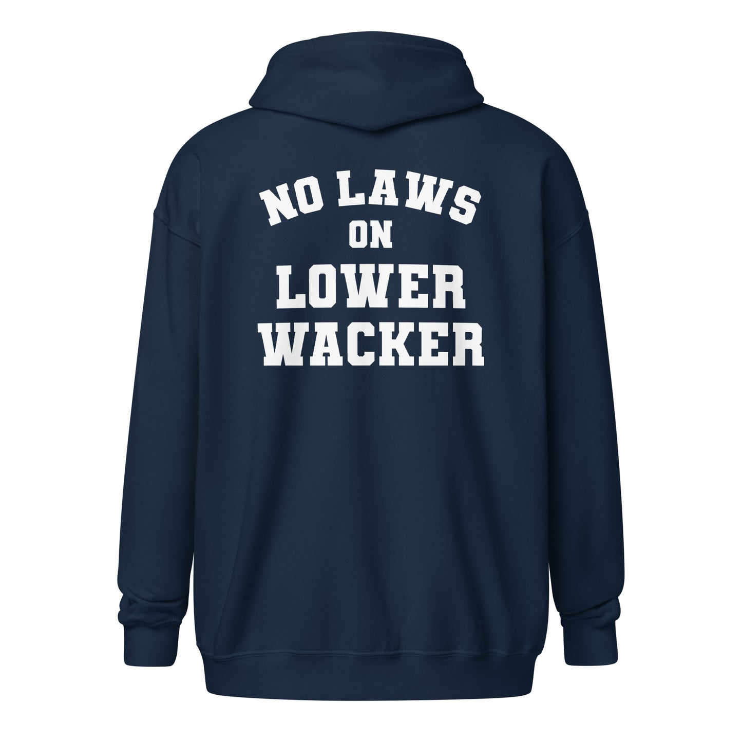 No Laws On Lower Wacker - Zip Hoodie