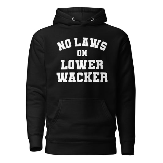 No Laws On Lower Wacker - Collegiate Hoodie