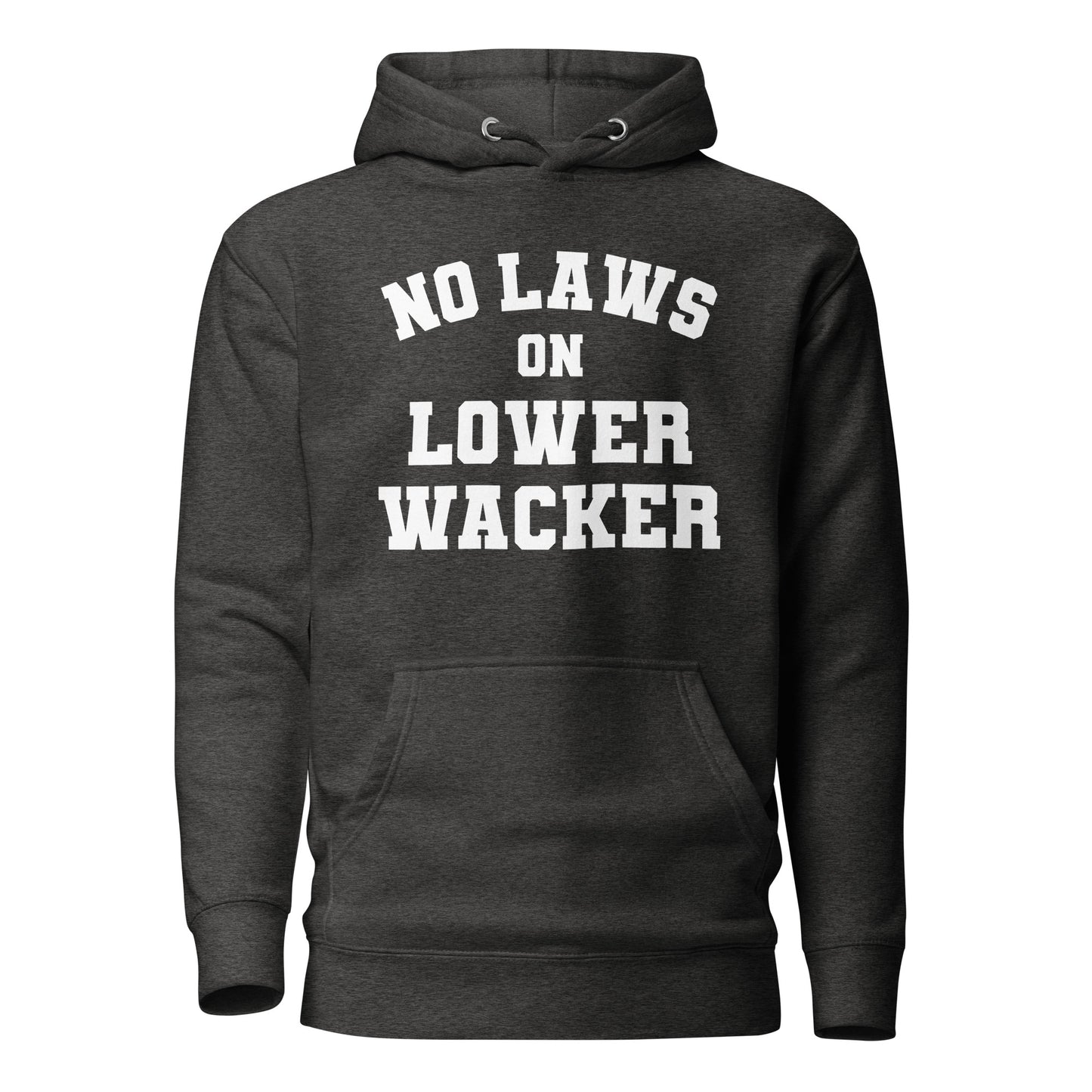 No Laws On Lower Wacker - Collegiate Hoodie