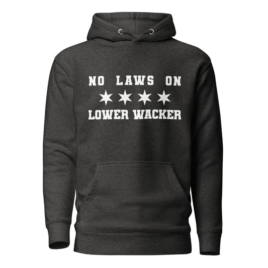 No Laws On Lower Wacker - Chicago Flag Hoodie