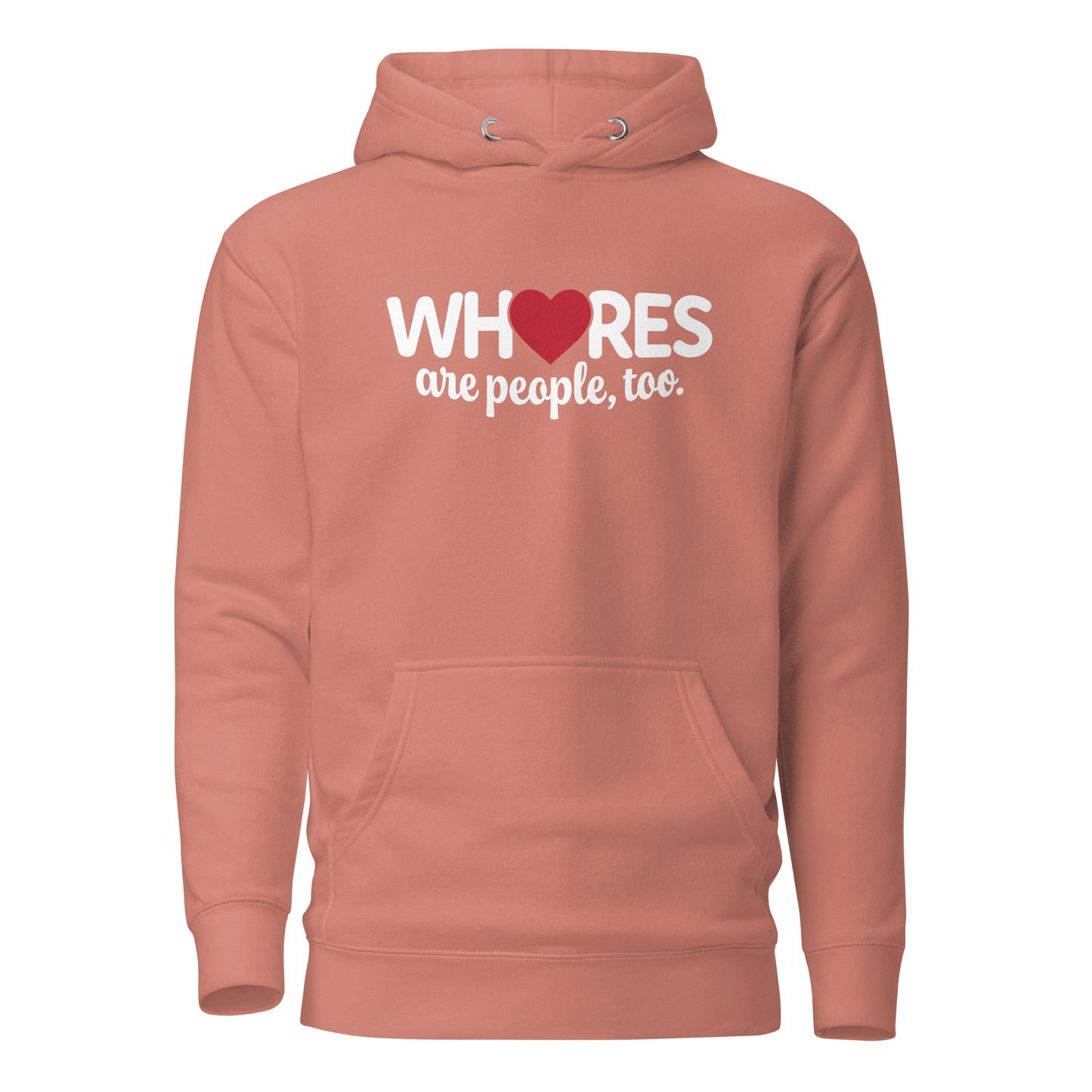 Whores Are People, Too - Unisex Hoodie