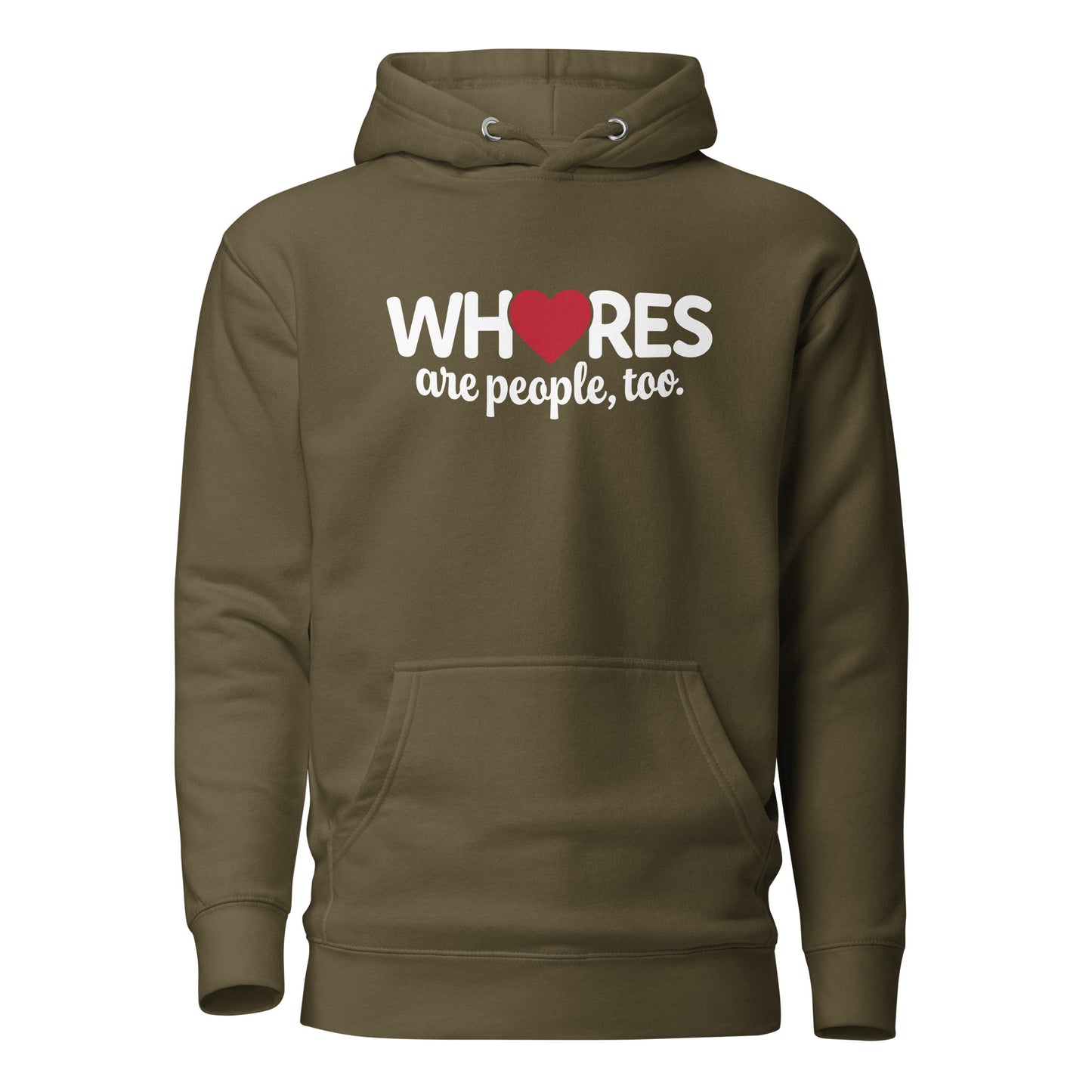 Whores Are People, Too - Unisex Hoodie