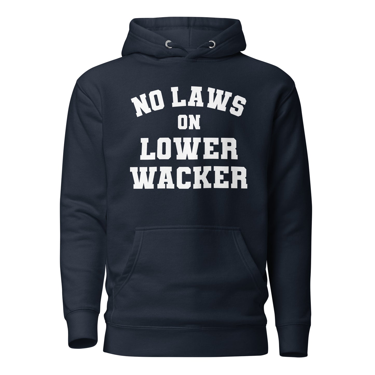 No Laws On Lower Wacker - Collegiate Hoodie