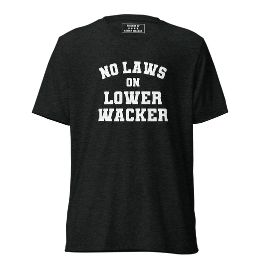 No Laws On Lower Wacker - Short Sleeve Tee