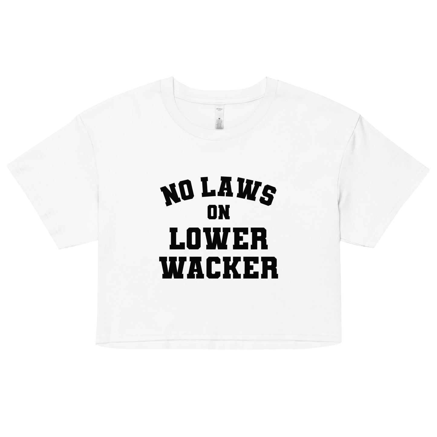 No Laws On Lower Wacker - Collegiate Crop