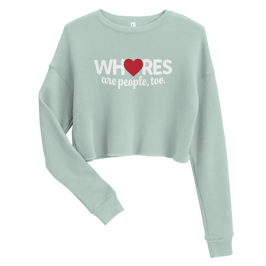 Whores Are People, Too - Crop Sweatshirt