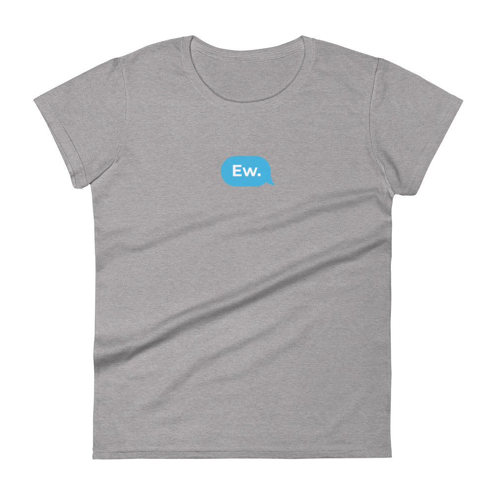 Ew. - Women's fitted short sleeve t-shirt