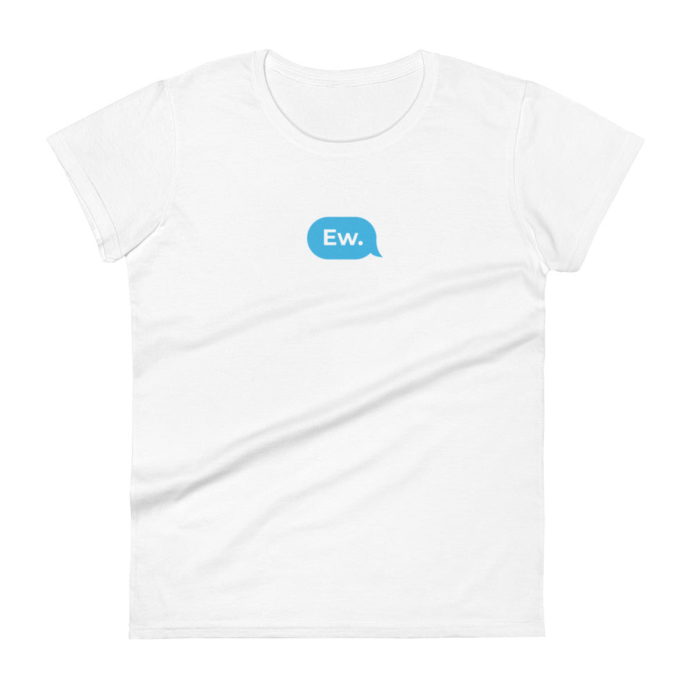 Ew. - Women's fitted short sleeve t-shirt