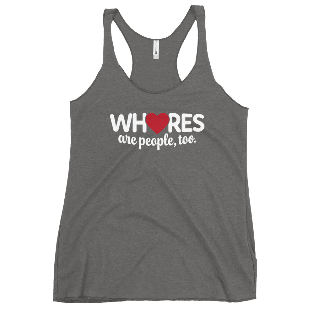 Whores Are People, Too - Women's Racerback Tank